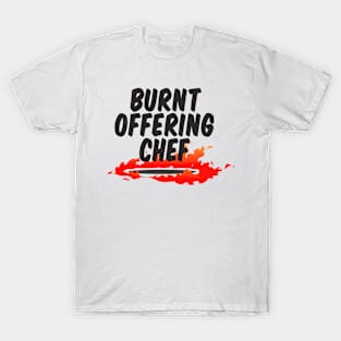 burnt offering chef T-Shirt